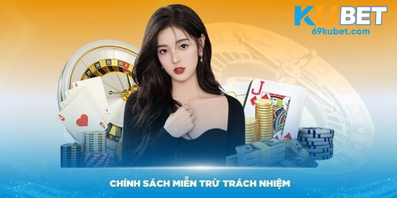 Miễn trừ trách nhiệm cho KUBET